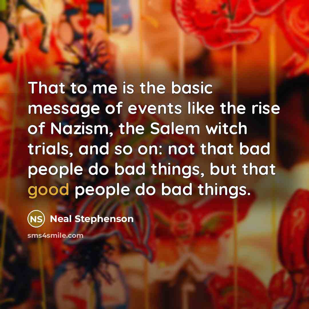 “That to me is the basic message of events like…” quote by Neal Stephenson