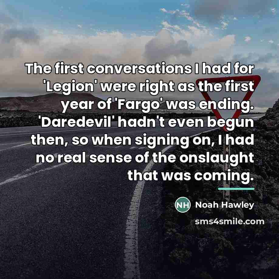 “The first conversations I had for 'Legion' were right as…” quote by Noah Hawley