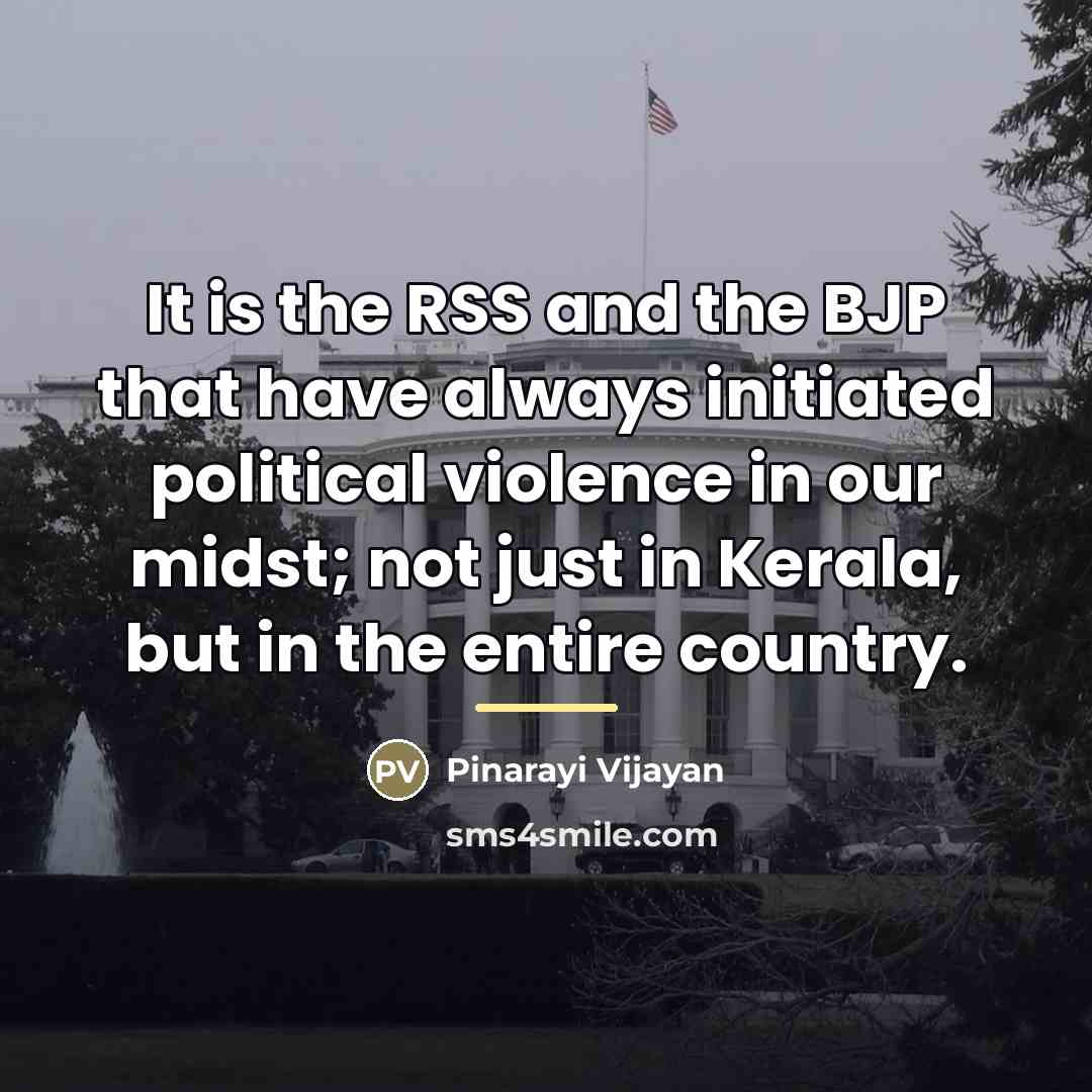 “It is the RSS and the BJP that have always…” quote by Pinarayi Vijayan
