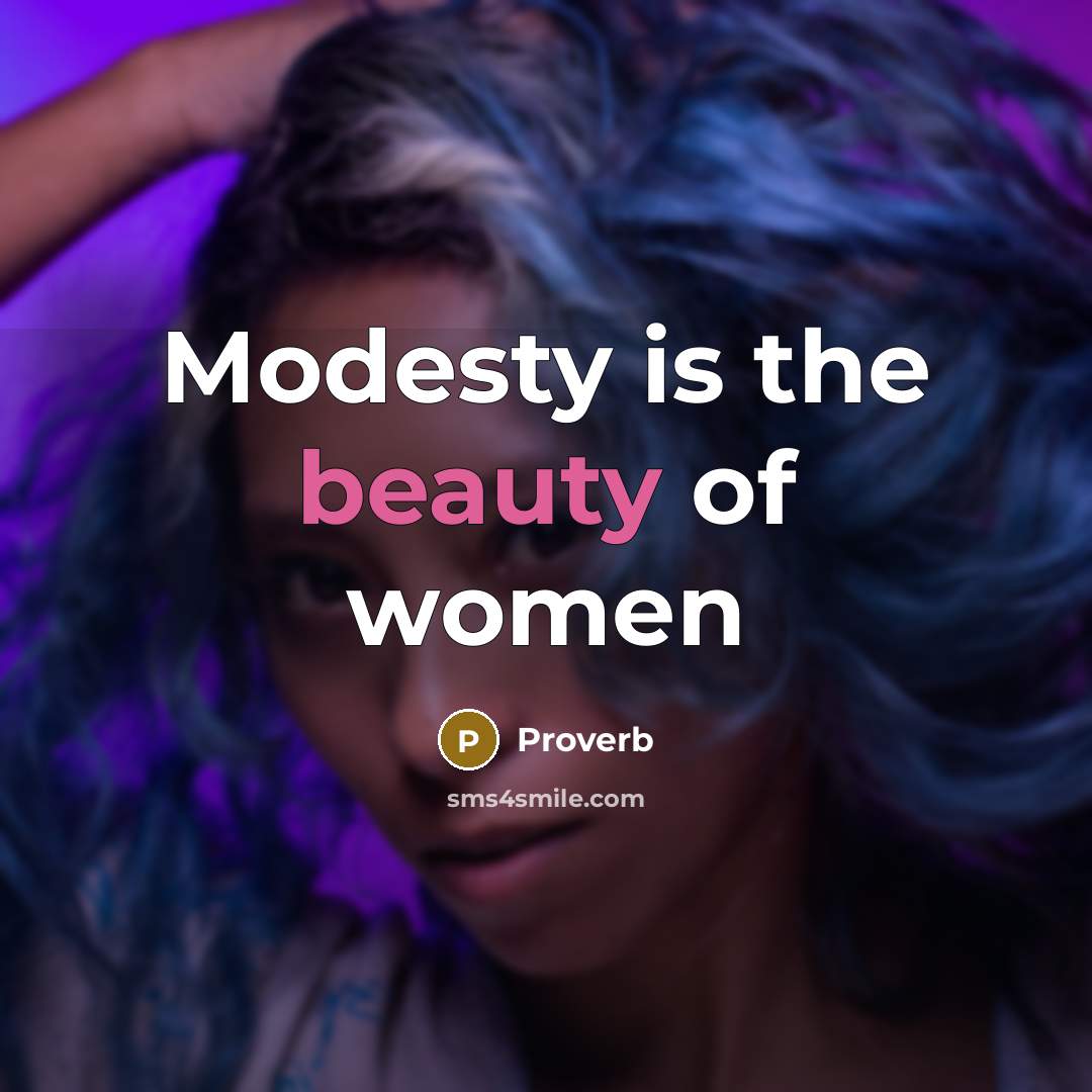 “Modesty is the beauty of women…” quote by Proverb