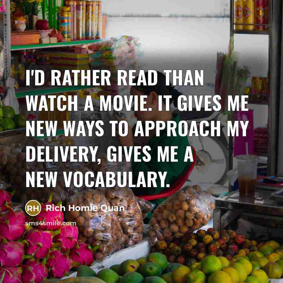 “I'd rather read than watch a movie. It gives me…” quote by Rich Homie Quan