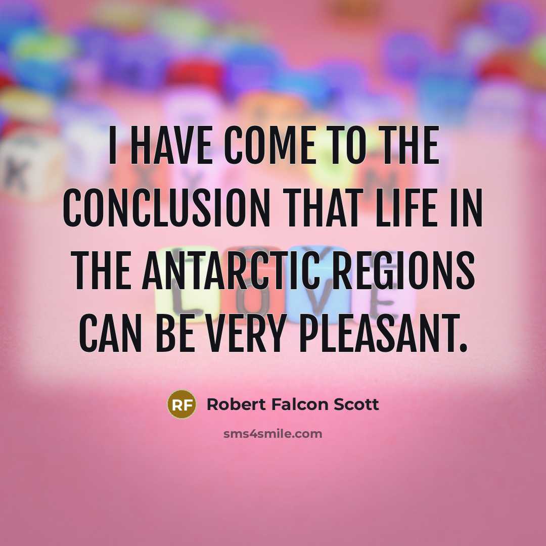 “I have come to the conclusion that life in the…” quote by Robert Falcon Scott