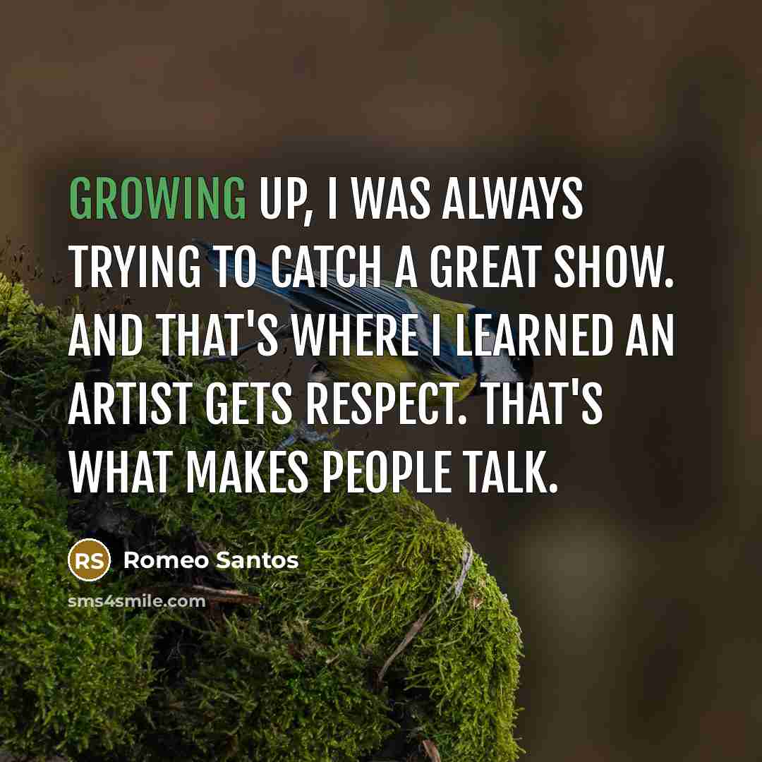 “Growing up, I was always trying to catch a great…” quote by Romeo Santos