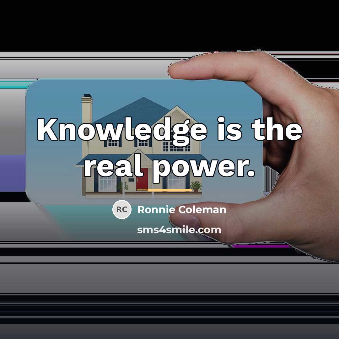“Knowledge is the real power.…” quote by Ronnie Coleman