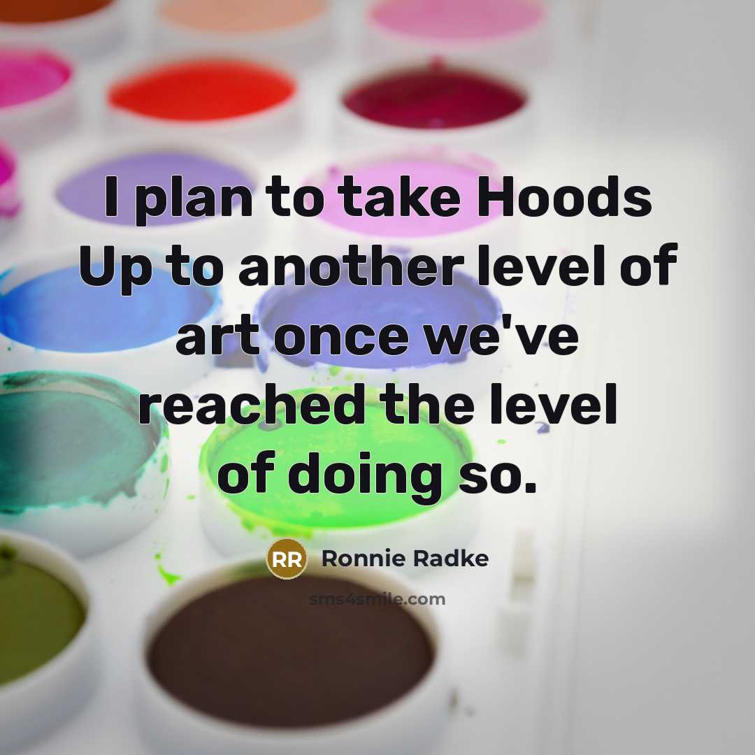 “I plan to take Hoods Up to another level of…” quote by Ronnie Radke