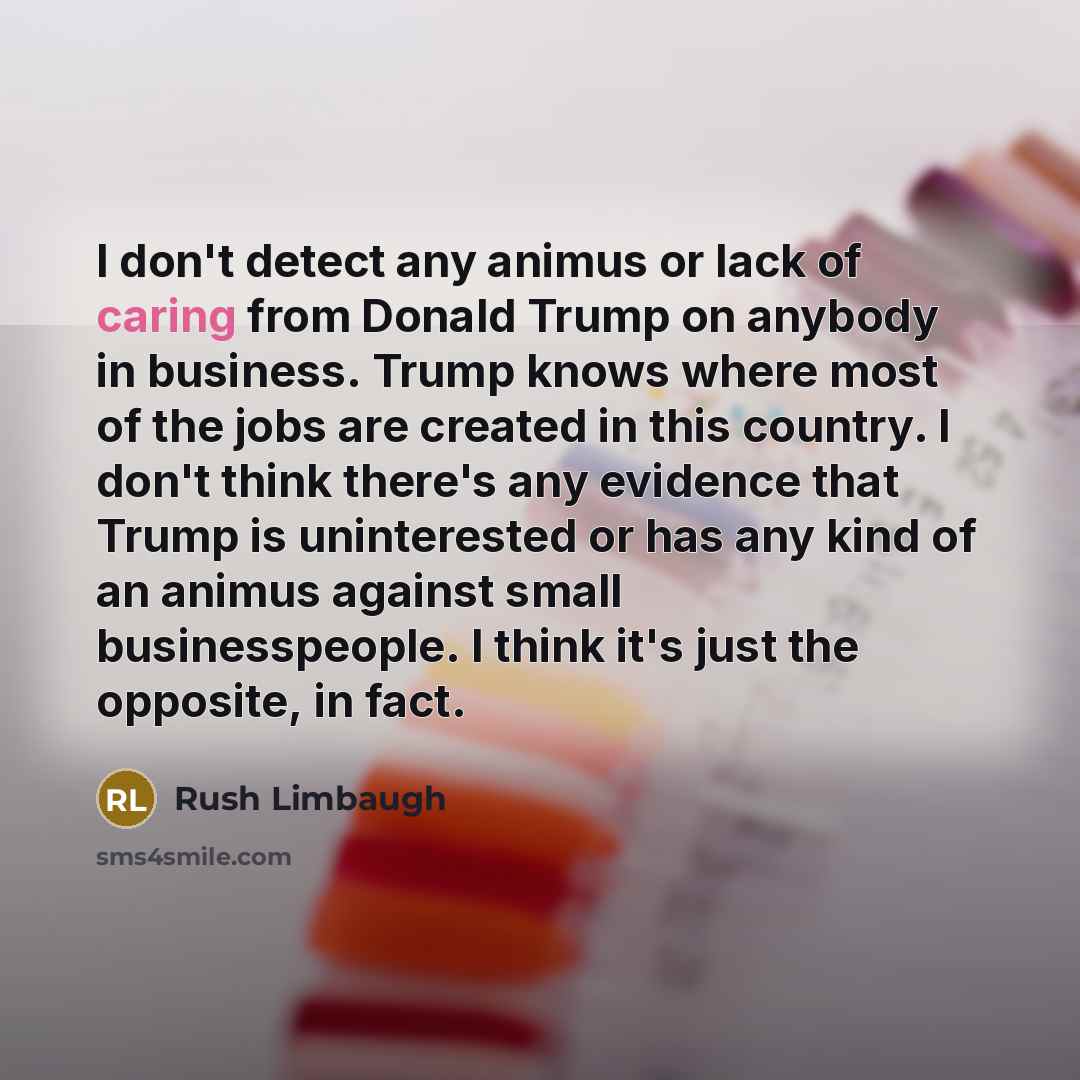“I don't detect any animus or lack of caring from…” quote by Rush Limbaugh