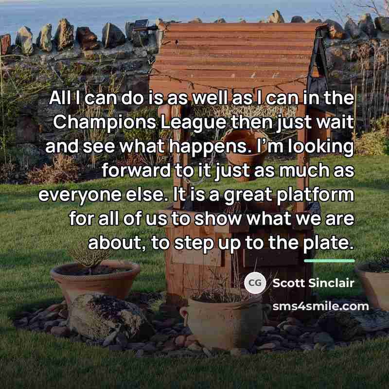 “All I can do is as well as I can…” quote by Scott Sinclair