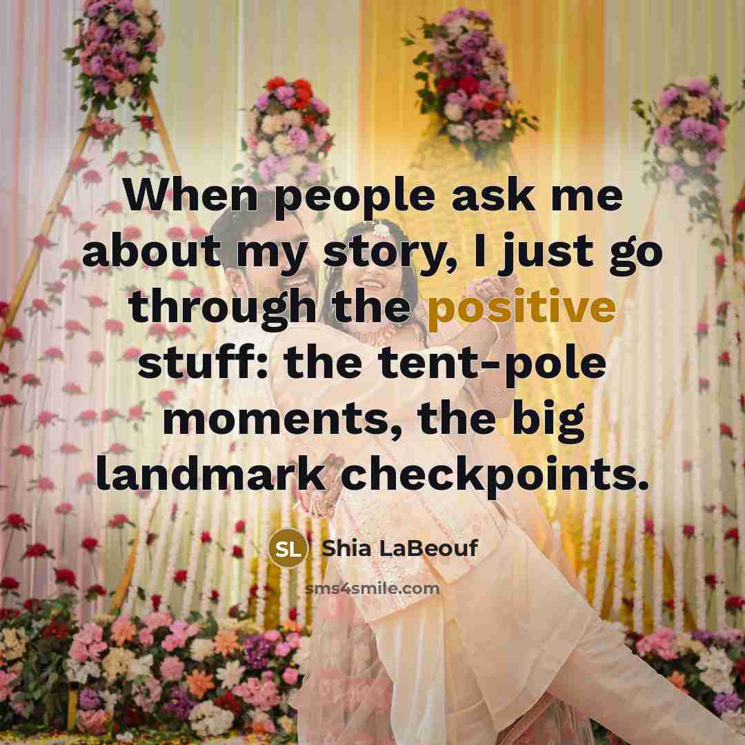 “When people ask me about my story, I just go…” quote by Shia LaBeouf