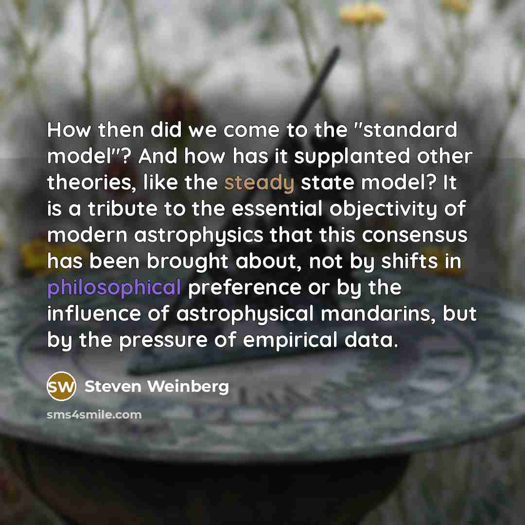“How then did we come to the "standard model"? And…” quote by Steven Weinberg