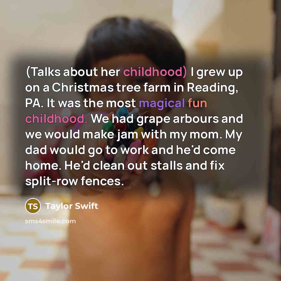 “(Talks about her childhood) I grew up on a Christmas…” quote by Taylor Swift