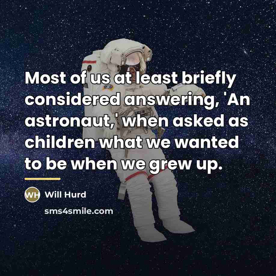 “Most of us at least briefly considered answering, 'An astronaut,'…” quote by Will Hurd