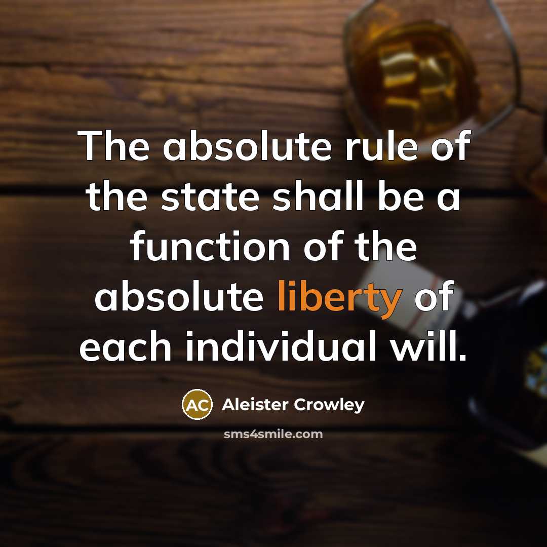 “The absolute rule of the state shall be a function…” quote by Aleister Crowley