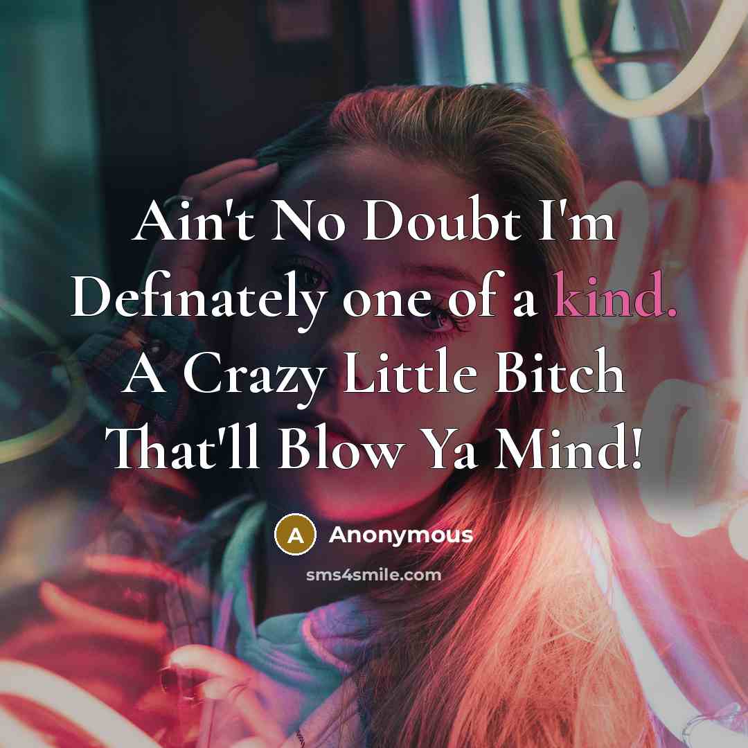“Ain't No Doubt I'm Definately one of a kind. A…” quote by Anonymous