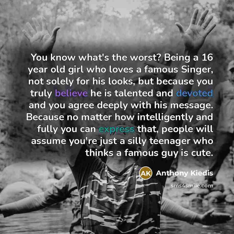“You know what's the worst? Being a 16 year old…” quote by Anthony Kiedis
