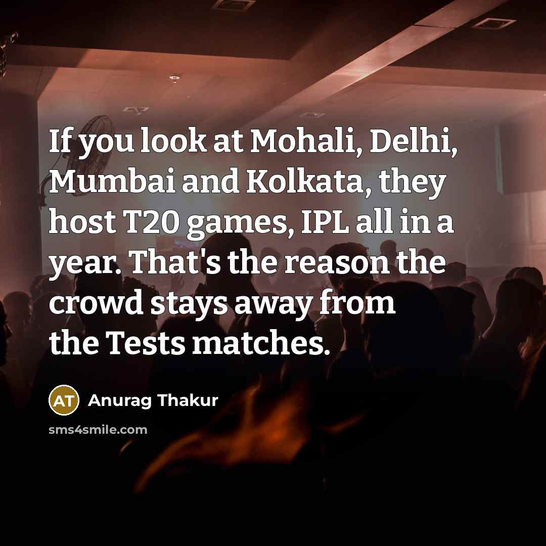 “If you look at Mohali, Delhi, Mumbai and Kolkata, they…” quote by Anurag Thakur