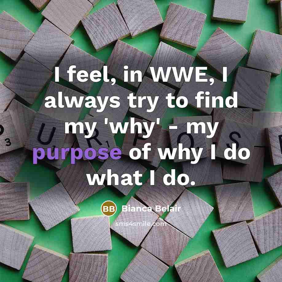 “I feel, in WWE, I always try to find my…” quote by Bianca Belair