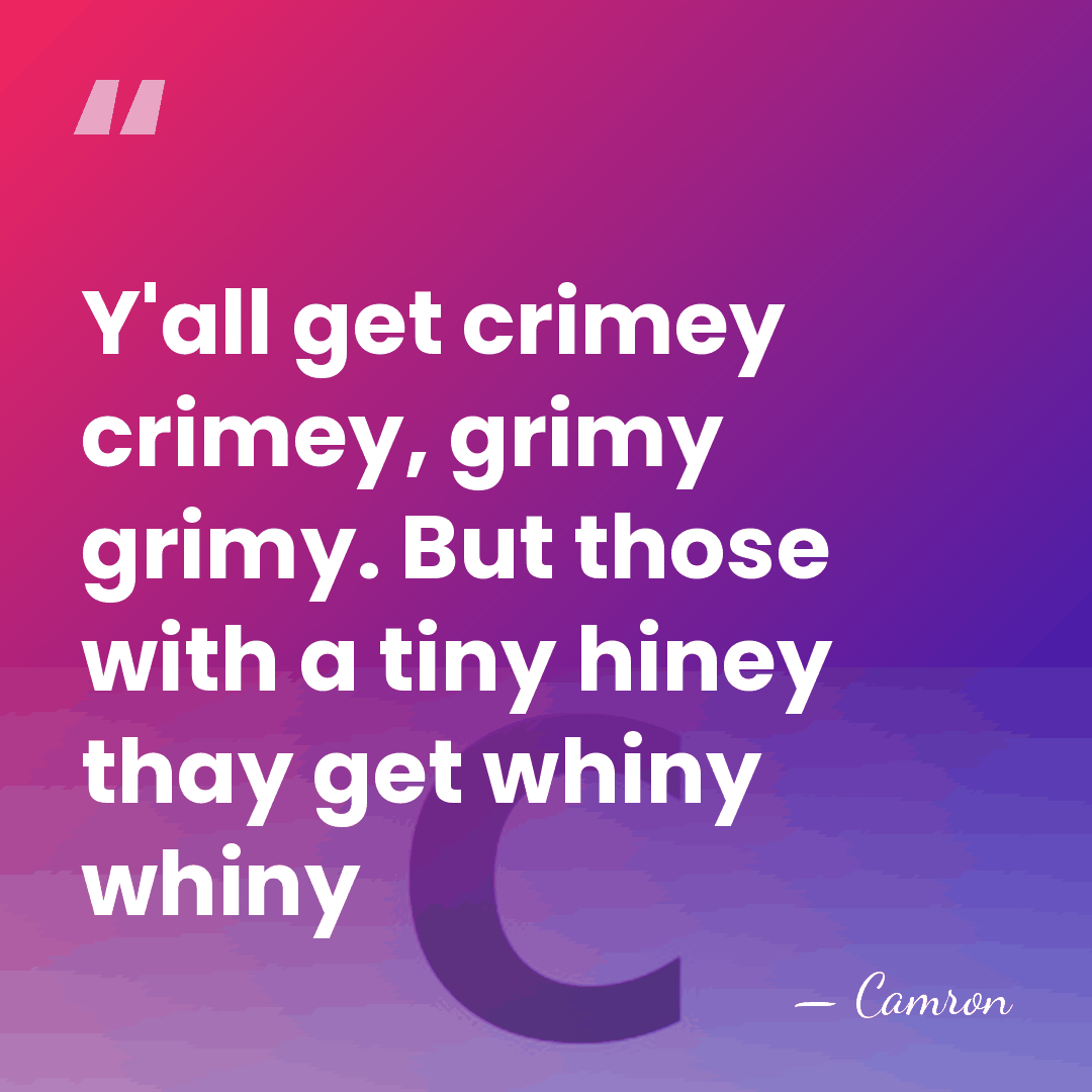 Y'all get crimey crimey, grimy grimy. But those with a tiny hiney&hellip; - Camron