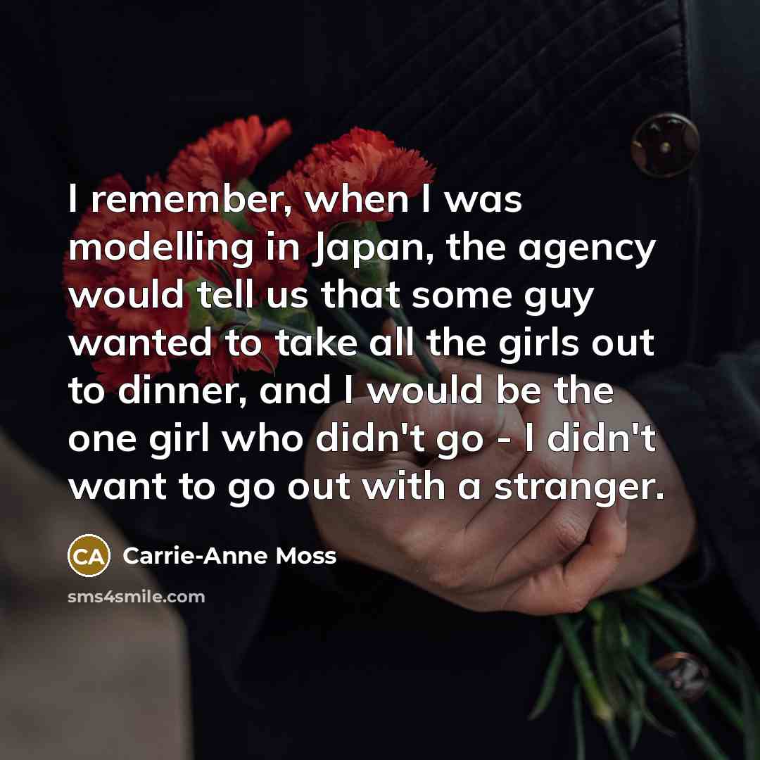 “I remember, when I was modelling in Japan, the agency…” quote by Carrie-Anne Moss