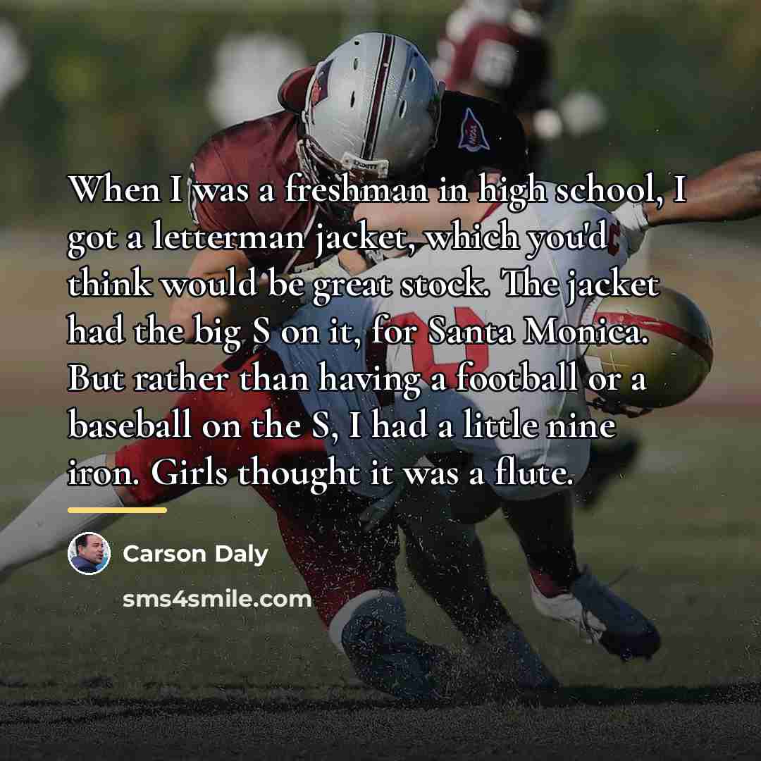 “When I was a freshman in high school, I got…” quote by Carson Daly