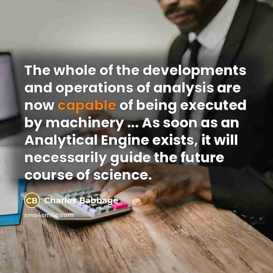 “The whole of the developments and operations of analysis are…” quote by Charles Babbage