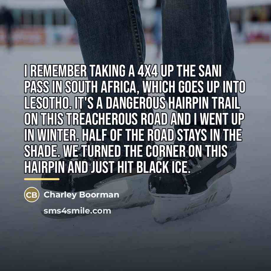 “I remember taking a 4x4 up the Sani Pass in…” quote by Charley Boorman