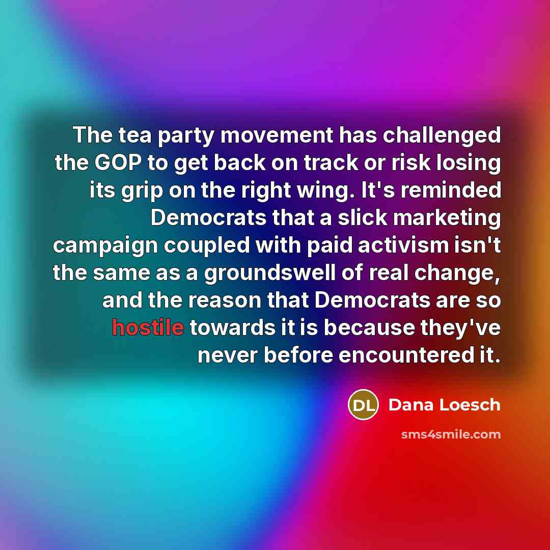 “The tea party movement has challenged the GOP to get…” quote by Dana Loesch