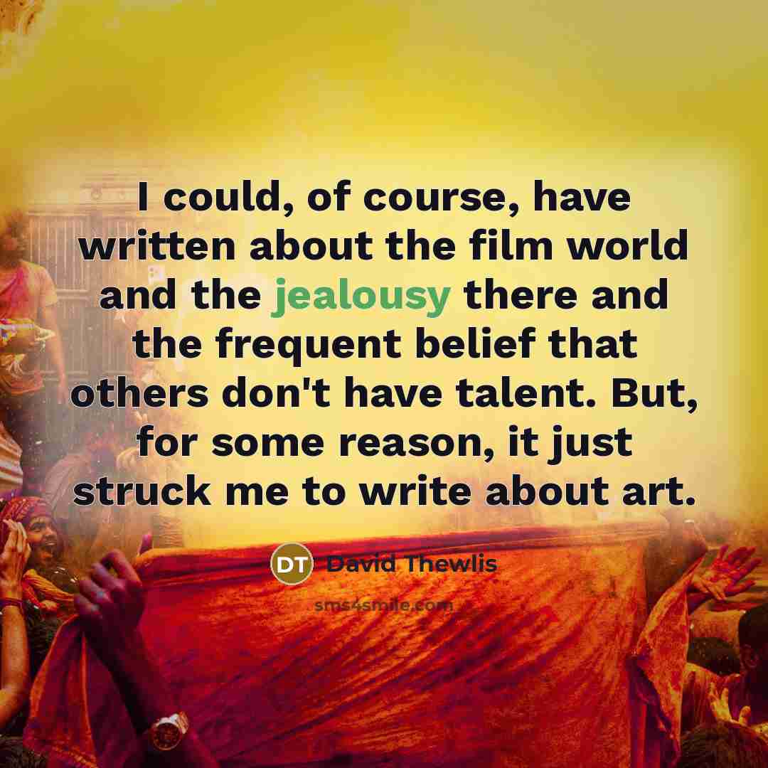 “I could, of course, have written about the film world…” quote by David Thewlis