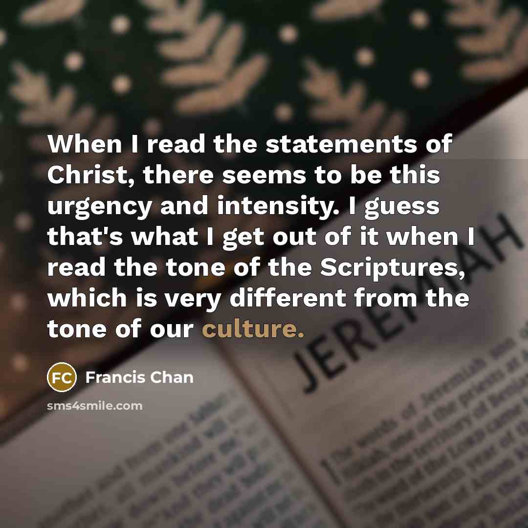 “When I read the statements of Christ, there seems to…” quote by Francis Chan