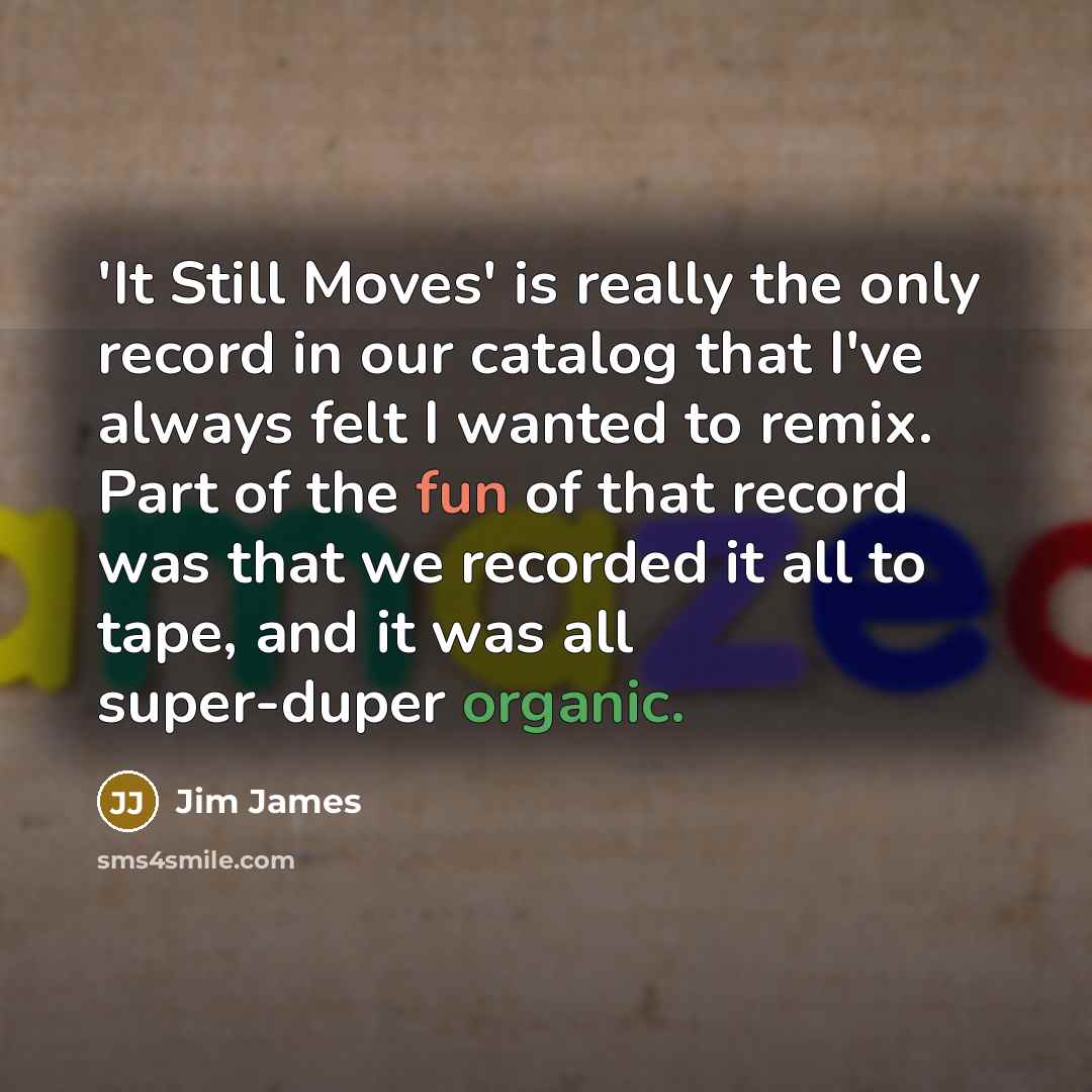 “'It Still Moves' is really the only record in our…” quote by Jim James
