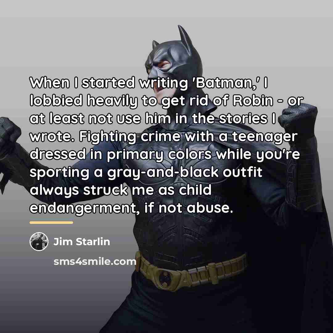 “When I started writing 'Batman,' I lobbied heavily to get…” quote by Jim Starlin