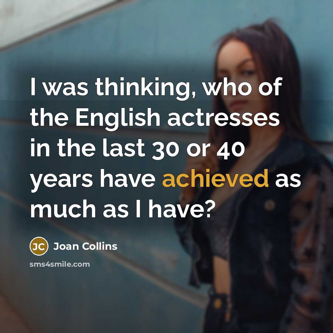“I was thinking, who of the English actresses in the…” quote by Joan Collins