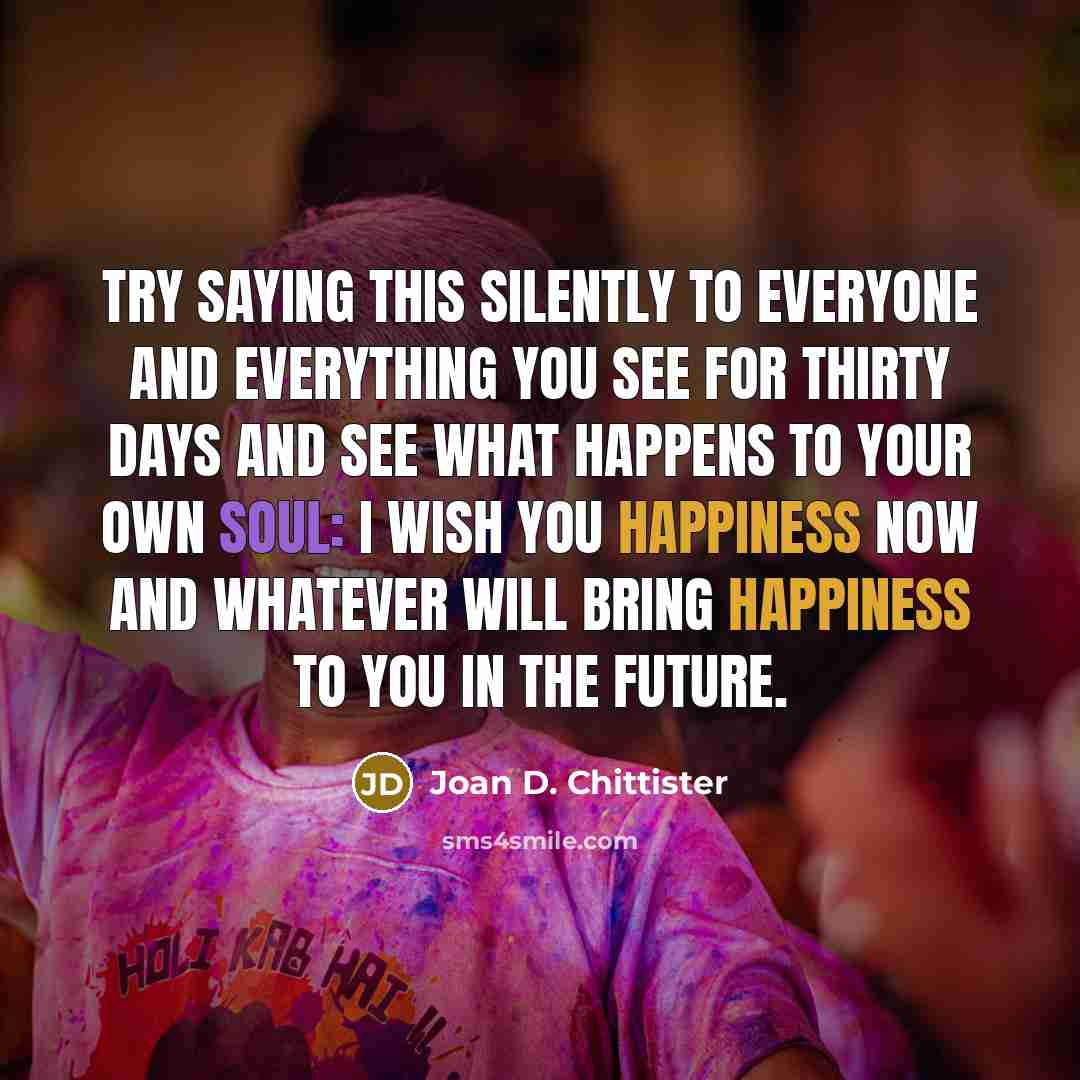 “Try saying this silently to everyone and everything you see…” quote by Joan D. Chittister