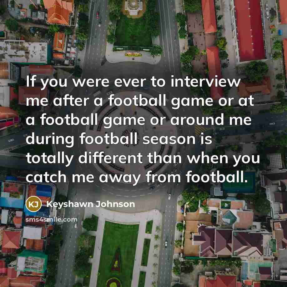 “If you were ever to interview me after a football…” quote by Keyshawn Johnson