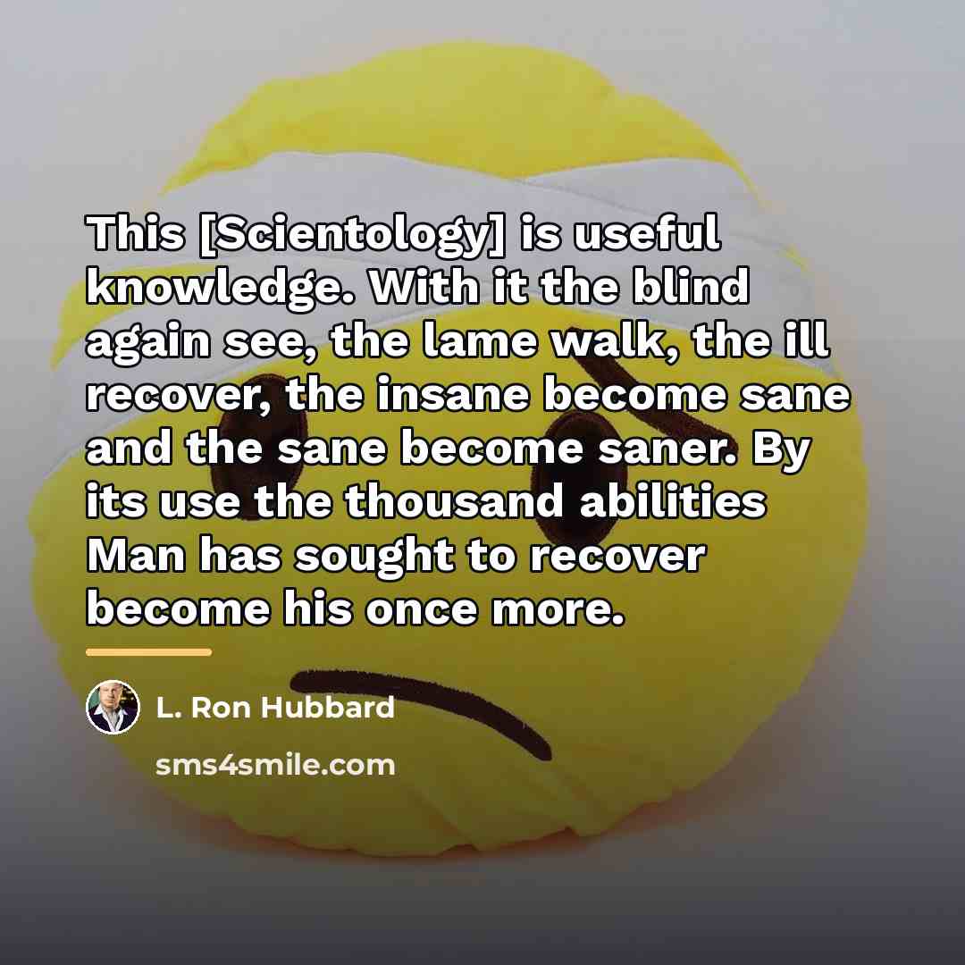 “This [Scientology] is useful knowledge. With it the blind again…” quote by L. Ron Hubbard