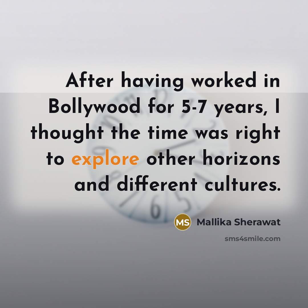 “After having worked in Bollywood for 5-7 years, I thought…” quote by Mallika Sherawat