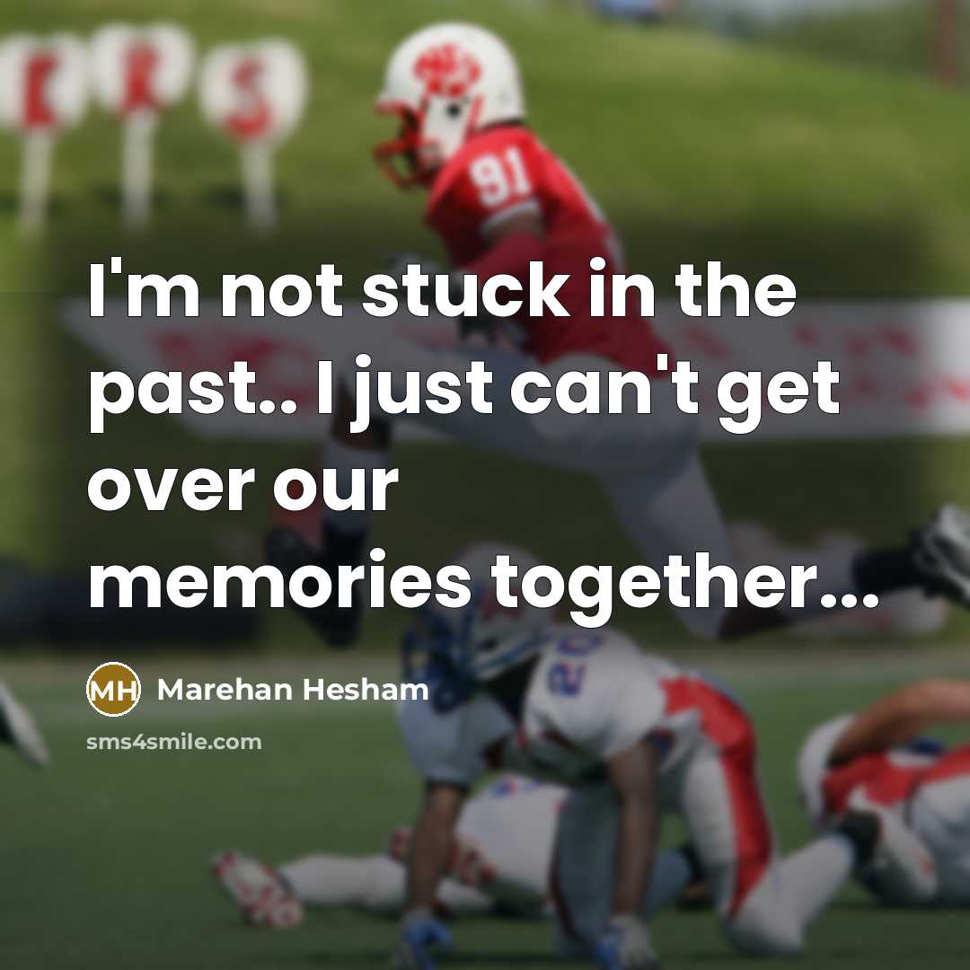 “I'm not stuck in the past.. I just can't get…” quote by Marehan Hesham
