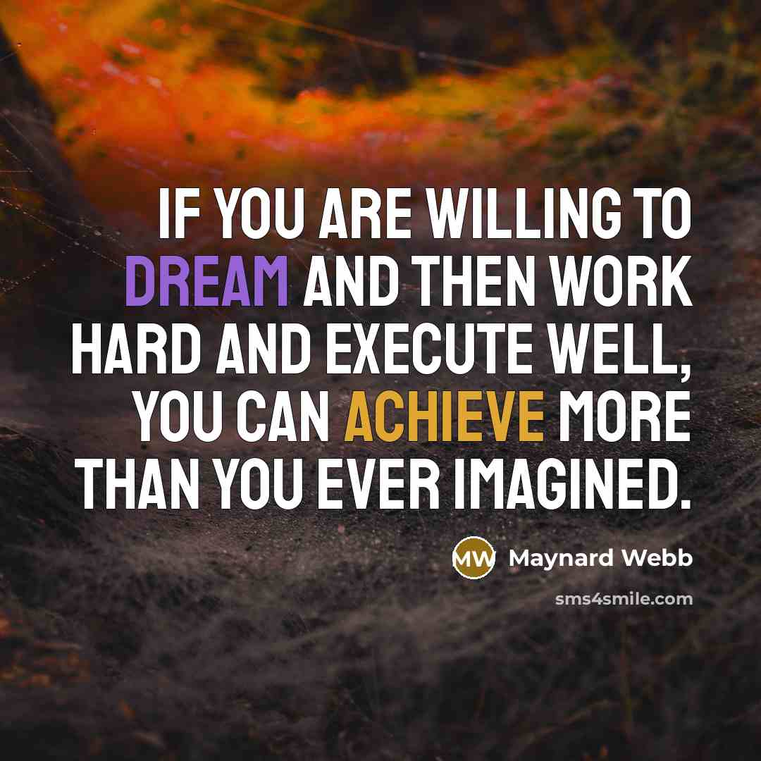 “If you are willing to dream and then work hard…” quote by Maynard Webb