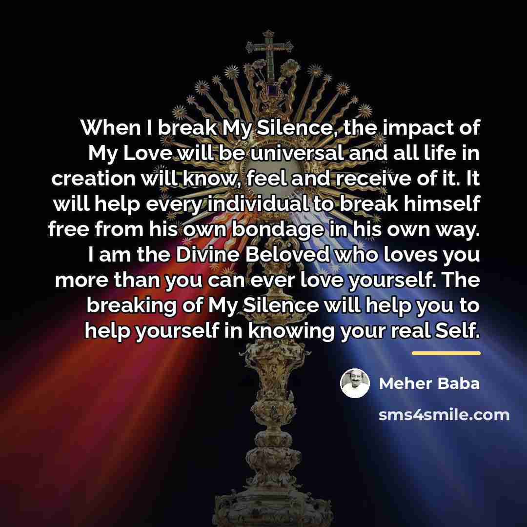 “When I break My Silence, the impact of My Love…” quote by Meher Baba