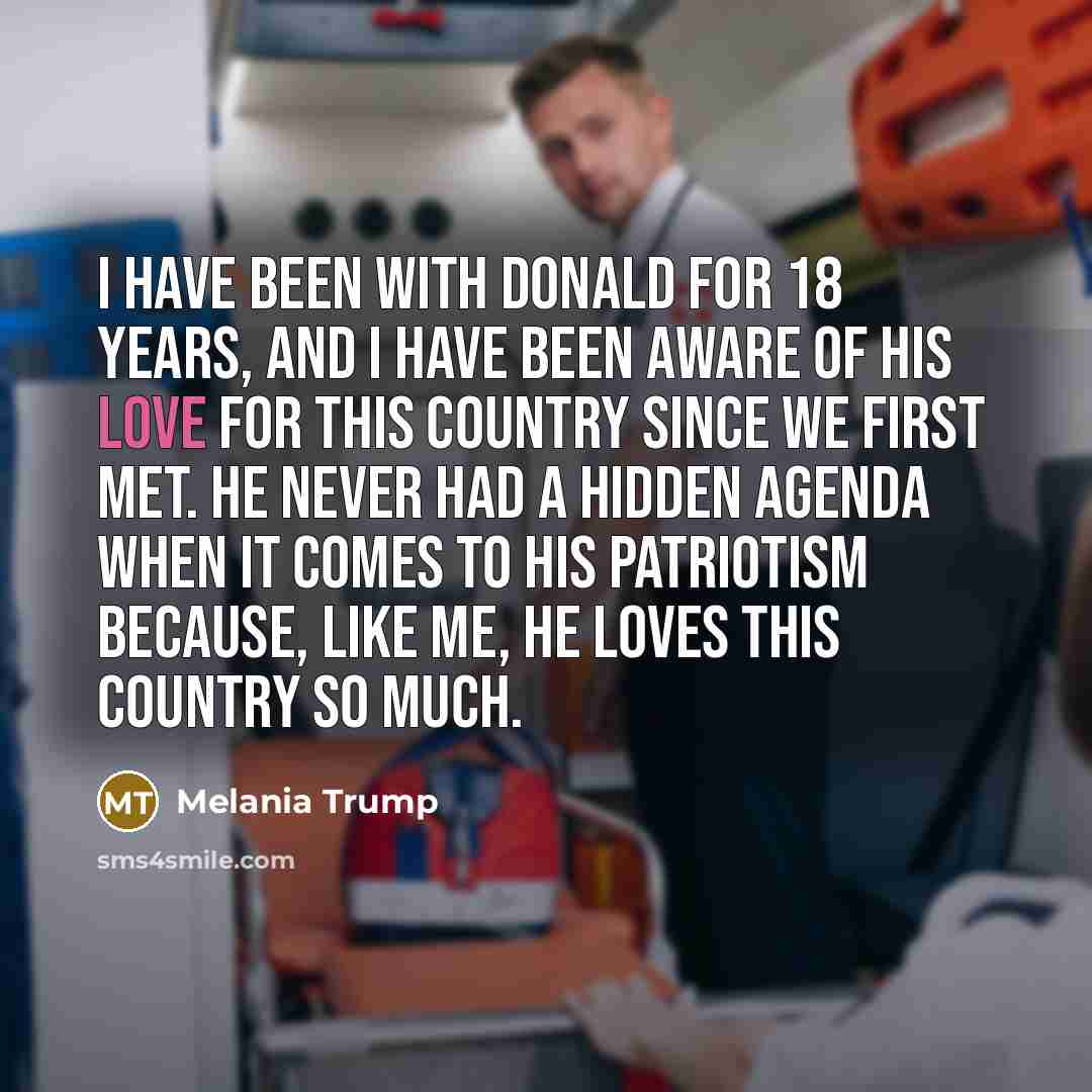 “I have been with Donald for 18 years, and I…” quote by Melania Trump