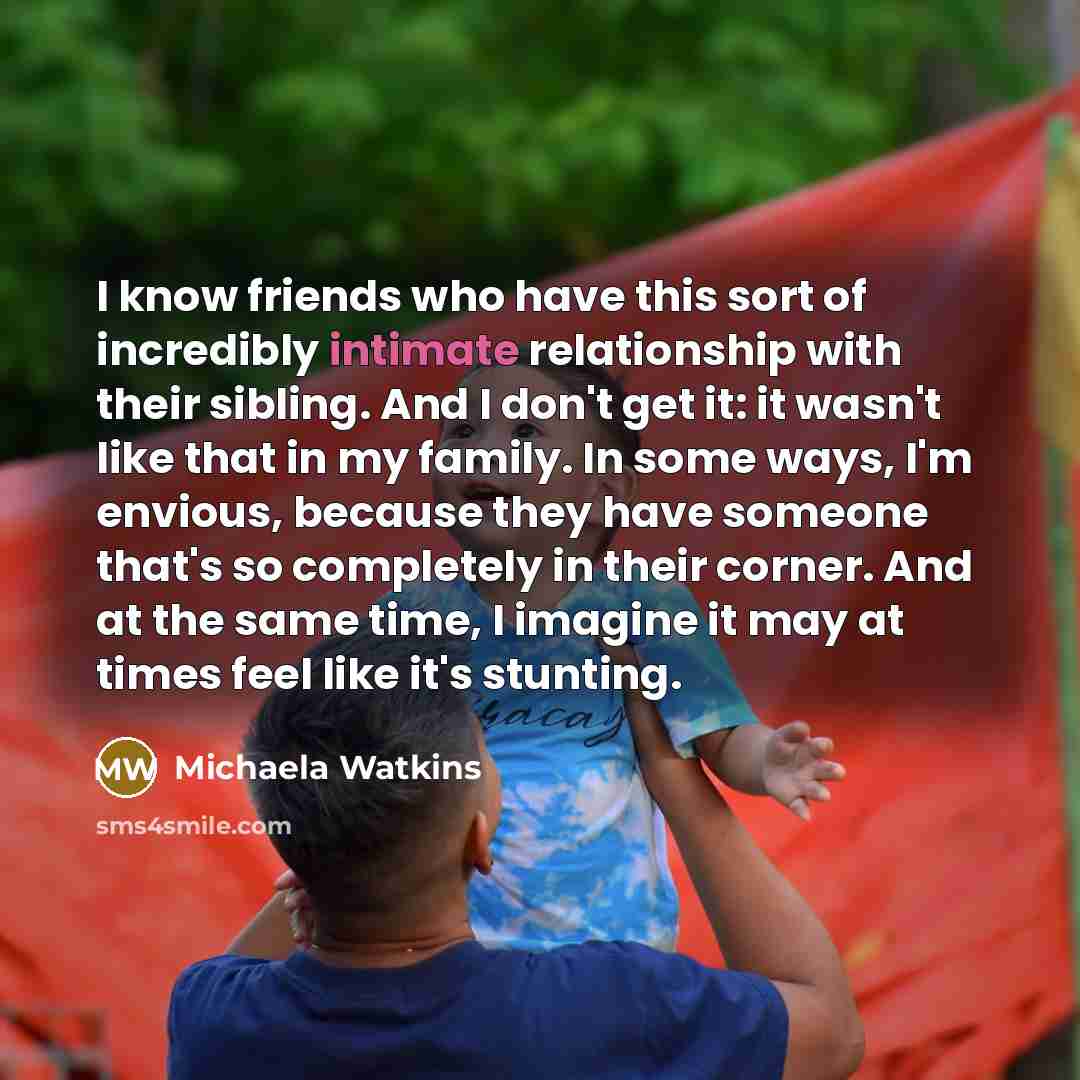 “I know friends who have this sort of incredibly intimate…” quote by Michaela Watkins