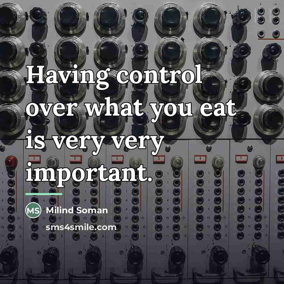 “Having control over what you eat is very very important.…” quote by Milind Soman