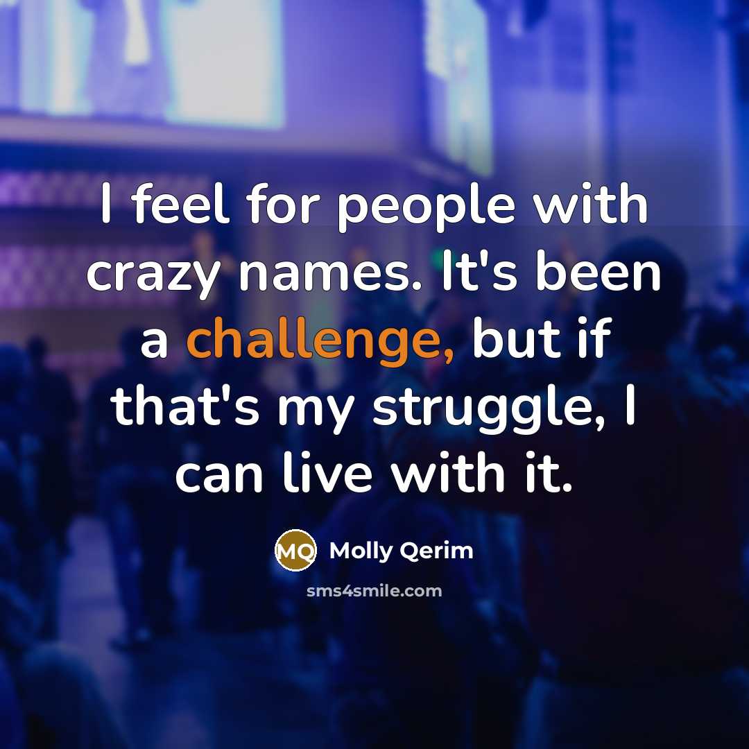 “I feel for people with crazy names. It's been a…” quote by Molly Qerim