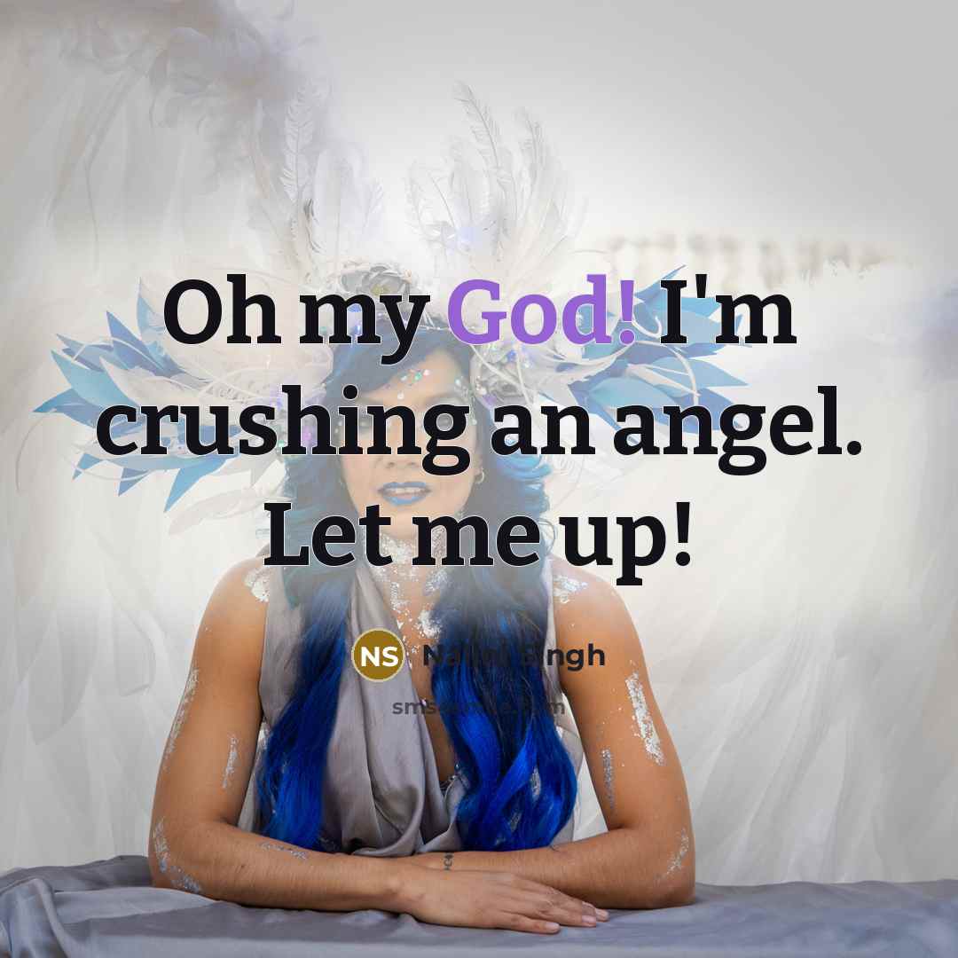“Oh my God! I'm crushing an angel. Let me up!…” quote by Nalini Singh