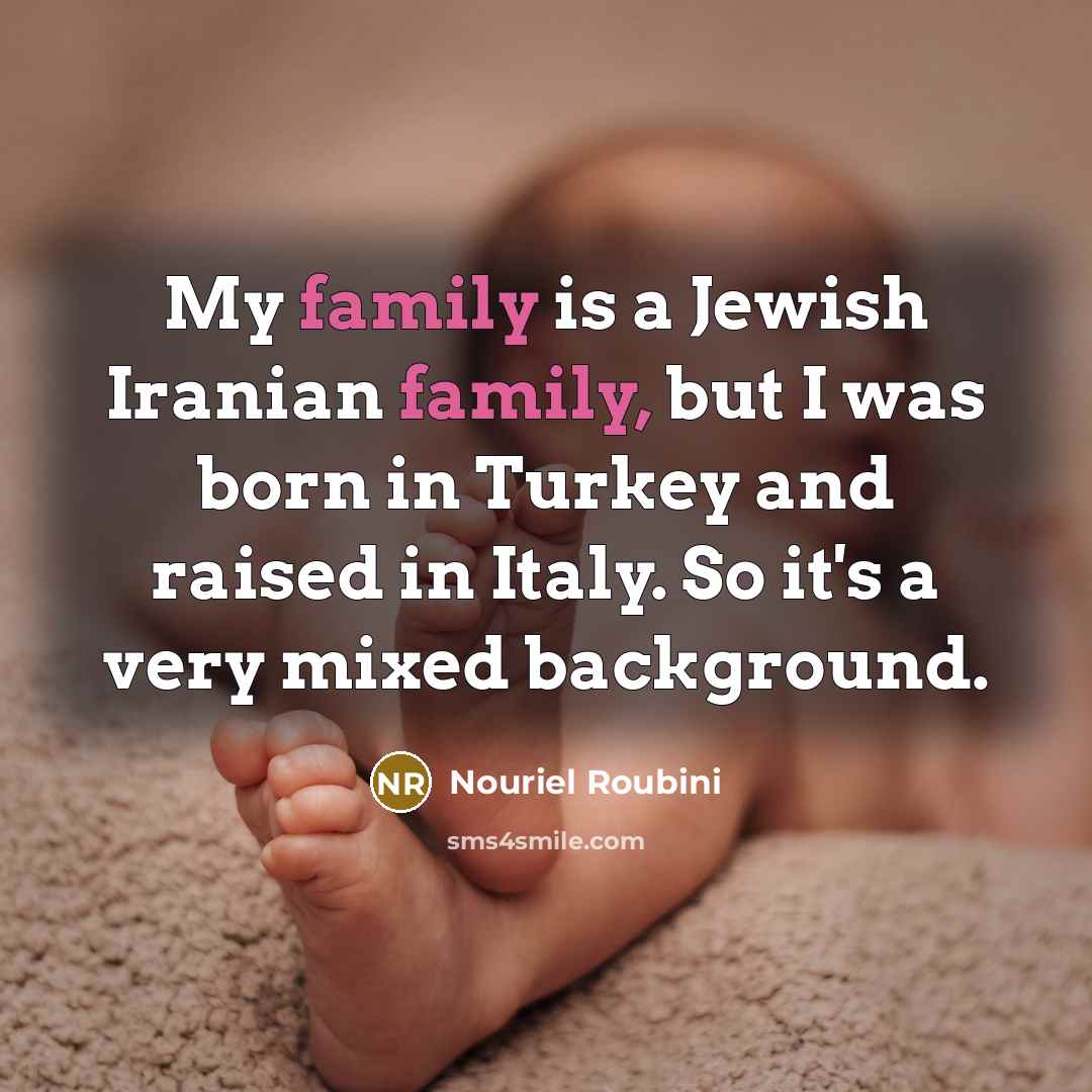“My family is a Jewish Iranian family, but I was…” quote by Nouriel Roubini