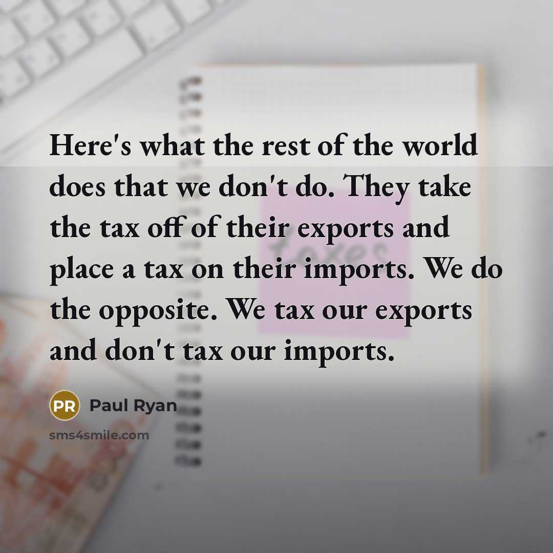 “Here`s what the rest of the world does that we…” quote by Paul Ryan