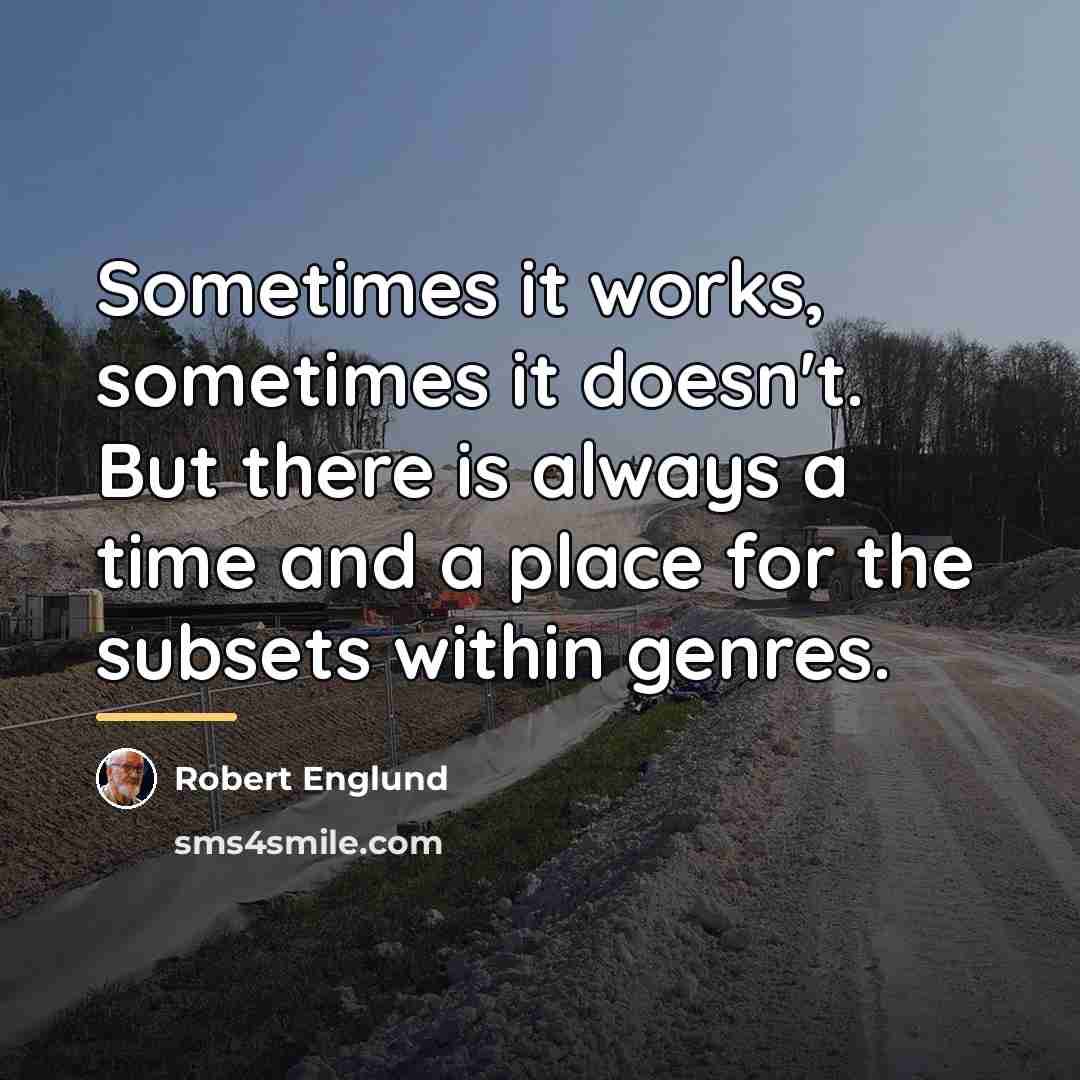 “Sometimes it works, sometimes it doesn't. But there is always…” quote by Robert Englund