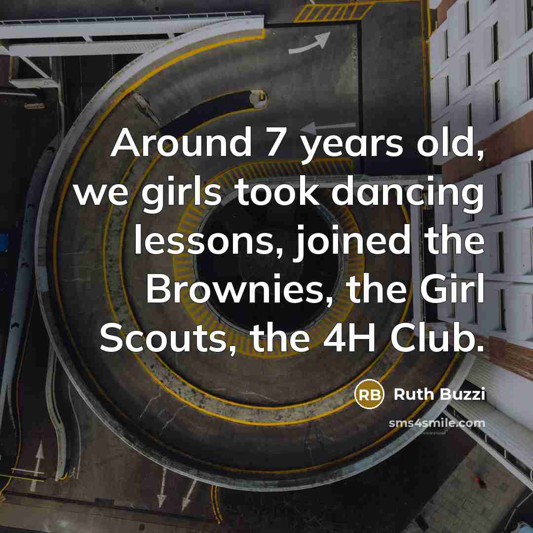 “Around 7 years old, we girls took dancing lessons, joined…” quote by Ruth Buzzi