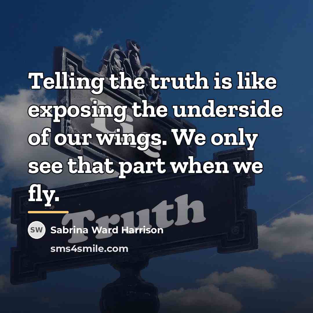 “Telling the truth is like exposing the underside of our…” quote by Sabrina Ward Harrison