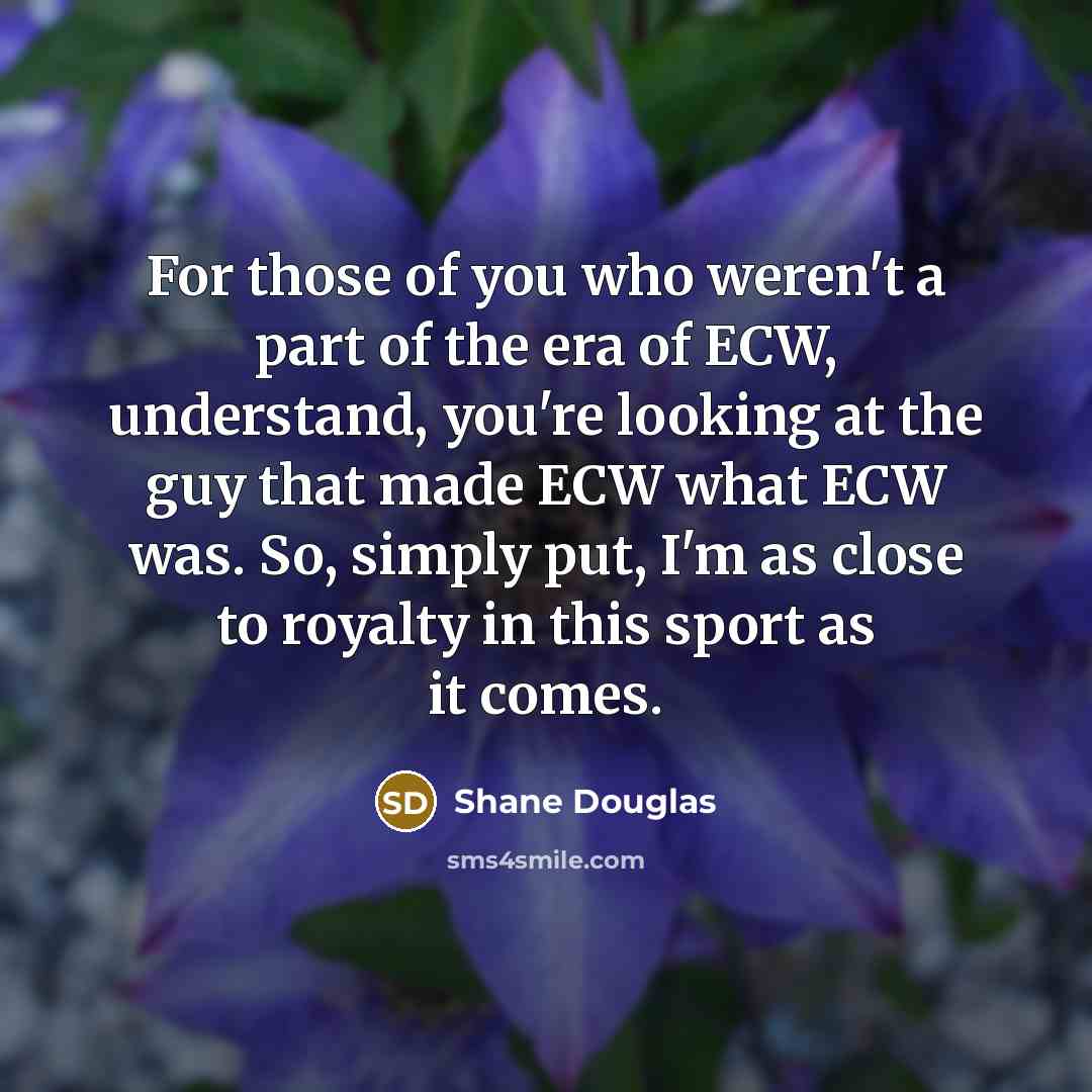 “For those of you who weren't a part of the…” quote by Shane Douglas