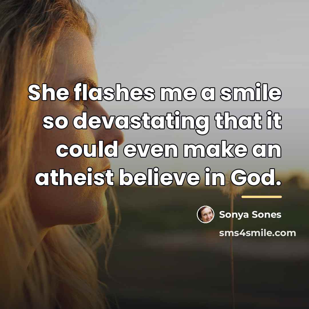 “She flashes me a smile so devastating that it could…” quote by Sonya Sones